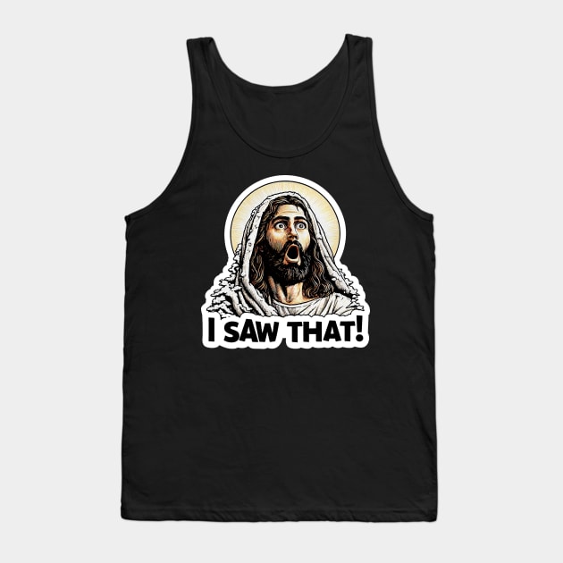 I SAW THAT Jesus meme Snowing Christmas Wow Tank Top by Plushism